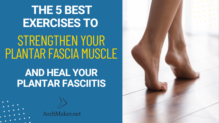 The Five Best Exercises To Build The Plantar Fascia Muscle Archmaker 4546