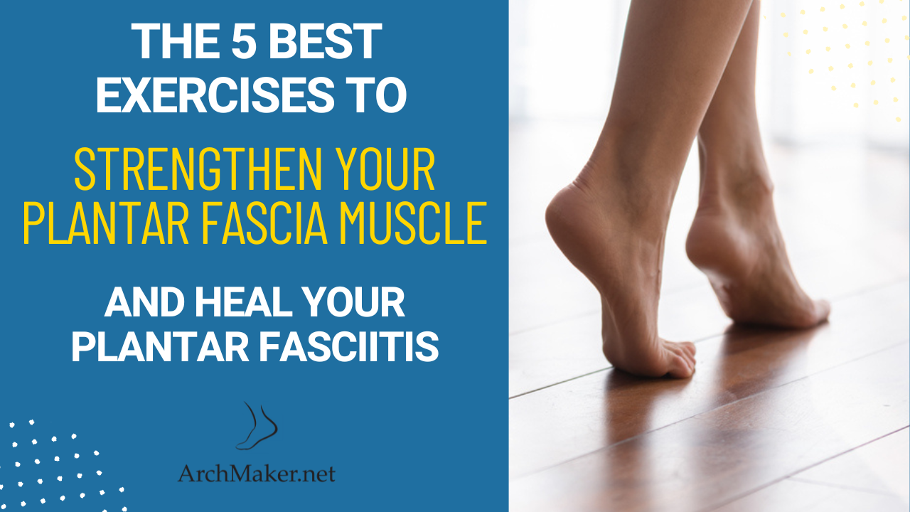 The five best exercises to build the Plantar Fascia muscle